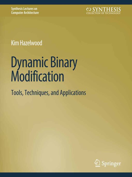 Title details for Dynamic Binary Modification by Kim Hazelwood - Available